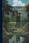 The Timon of Lucian: Fritzsche's Text By Lucian, Jotham Bradbury Sewall Cover Image