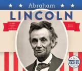 Abraham Lincoln (United States Presidents *2017) By Breann Rumsch Cover Image
