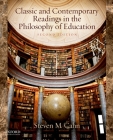Classic and Contemporary Readings in the Philosophy of Education By Steven M. Cahn Cover Image
