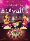 Let's Celebrate 5 Days of Diwali! (Maya & Neel's India Adventure Series, Book 1) By Ajanta Chakraborty, Vivek Kumar, Janelle Diller (Editor) Cover Image