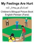 English-Persian (Farsi) My Feelings Are Hurt Children's Bilingual Picture Book Cover Image