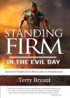 Standing Firm in the Evil Day By Terry Bryant Cover Image