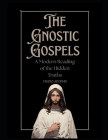The Gnostic Gospels: A Modern Reading of the Hidden Truths By Studio Apophis Cover Image