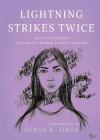 Lightning Strikes Twice: Secret confessions of a career-woman-turned-caregiver By Sonya K. Singh Cover Image