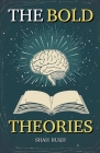 The Bold Theories Cover Image