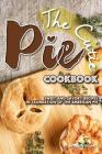 The Cutie Pie Cookbook: Sweet and Savory Recipes in Celebration of the American Pie By Anthony Boundy Cover Image