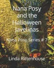 Nana Posy and the Halloween Javelinas: Nana Posy Series # 7 By Linda Rittenhouse Cover Image
