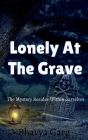 Lonely At The Grave By Bhavya Garg Cover Image