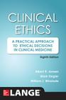 Clinical Ethics, 8th Edition: A Practical Approach to Ethical Decisions in Clinical Medicine, 8e Cover Image