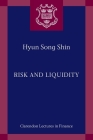 Risk and Liquidity (Clarendon Lectures in Finance) By Hyun Song Shin Cover Image