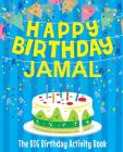 Happy Birthday Jamal - The Big Birthday Activity Book: Personalized Children's Activity Book Cover Image
