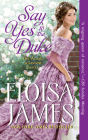 Say Yes to the Duke: The Wildes of Lindow Castle By Eloisa James Cover Image
