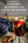 La Guida Definitiva AI Cocktail Di Vino By Alessandra de Luca Cover Image