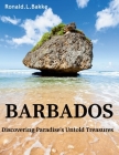 Barbados: Discovering Paradise's Untold Treasures Cover Image