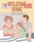 Welcome Home: A Home Birth Story By Lisa Coomer -. Midwife Cover Image