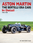 Aston Martin - The Bertelli Era Cars in Detail: 1926-1940 By Matthew Vale Cover Image