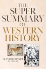 The Super Summary of Western History By Alan Dale Daniel Cover Image