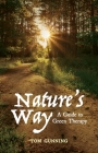 Nature's Way: A Guide to Green Therapy By Tom Gunning Cover Image