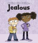 Jealous (Dealing with Feeling...) By Isabel Thomas, Clare Elsom (Illustrator) Cover Image