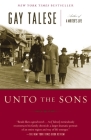 Unto the Sons By Gay Talese Cover Image