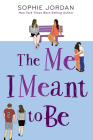 The Me I Meant to Be By Sophie Jordan Cover Image