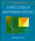 A First Course in Multivariate Statistics (Springer Texts in Statistics) By Bernard Flury Cover Image