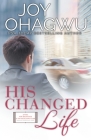 His Changed Life - Christian Inspirational Fiction - Book 6 Cover Image
