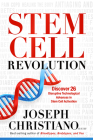 Stem Cell Revolution: Discover 26 Disruptive Technological Advances to Stem Cell Activation By Joseph Christiano Cover Image