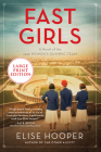 Fast Girls: A Novel of the 1936 Women's Olympic Team By Elise Hooper Cover Image