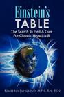 Einstein's Table: The Search To Find A Cure For Chronic Hepatitis B Cover Image