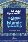 Al Ghazali: A study in Islamic Epistemology Cover Image