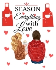 Season Everything With Love: Our Family Recipes Keepsake Organizer - Recipe Journal Hardcover - Handwritten Recipe Book By Kate Spice Cover Image