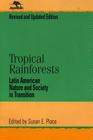Tropical Rainforests: Latin American Nature and Society in Transition (Jaguar Books on Latin America) By Susan E. Place (Editor) Cover Image