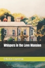 Whispers in the Love Mansion Cover Image