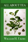 All About Tea By William Ukers Cover Image