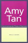 Amy Tan (Contemporary World Writers) By Bella Adams, John Thieme (Editor) Cover Image