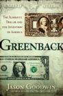 Greenback: The Almighty Dollar and the Invention of America By Jason Goodwin Cover Image