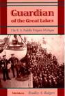Guardian of the Great Lakes: The U.S. Paddle Frigate Michigan By Bradley A. Rodgers Cover Image