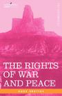 The Rights of War and Peace, Including the Law of Nature and of Nations Cover Image