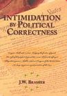 Intimidation by Political Correctness: A Distinctively Democrat Phenomenon By J. W. Brasher Cover Image