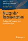 Muster Der Repräsentation: Zur Krise Und Permanenz Einer Semantischen Figur By Thorsten Schlee Cover Image