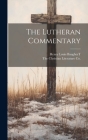 The Lutheran Commentary By Henry Louis Baughert, The Christian Literature Co (Created by) Cover Image