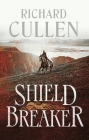 Shield Breaker (The Wolf of Kings #2) By Richard Cullen Cover Image