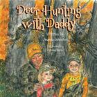 Deer Hunting with Daddy By Jeanna Johnston Cover Image