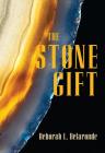 The Stone Gift By Deborah Delaronde Cover Image