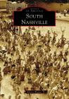 South Nashville (Images of America) By Ralcon Wagner Cover Image
