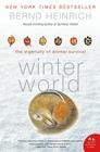 Winter World: The Ingenuity of Animal Survival By Bernd Heinrich Cover Image
