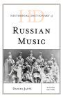 Historical Dictionary of Russian Music, Second Edition (Historical Dictionaries of Literature and the Arts) By Daniel Jaffé Cover Image