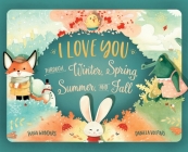 I Love You Through Winter, Spring, Summer, and Fall By Junia Wonders, Daniela Volpari (Illustrator) Cover Image