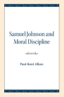 Samuel Johnson and Moral Discipline By Paul Kent Alkon Cover Image